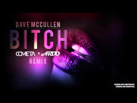 Dave McCullen  - BITCH (Cometa & Ardo Remix)