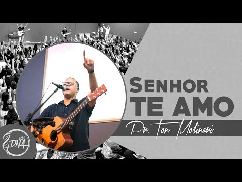 Ton Molinari - Senhor te amo