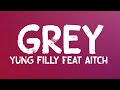 Yung Filly feat Aitch - Grey (Lyrics)