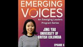 Ep. 6 - Jing Yao - Emerging Voices