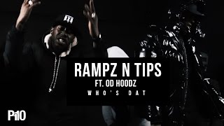P110 - Rampz N Tips Ft. Hoodz - Who's Dat [Music Video]