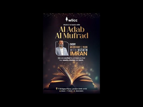Adab Al Mufrad | 04/10/2023 | WLICC | English | Ustath Imran