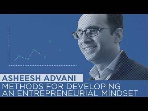 Methods for Developing an Entrepreneurial Mindset w/ Asheesh Advani