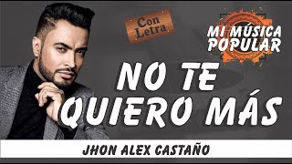 Download lagu No Te Quiero Más - Jhon Alex Castaño - Con Letra (Video Lyric) mp3 Download lagu No Te Quiero Más - Jhon Alex Castaño - Con Letra (Video Lyric) mp3