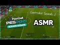 PES 2021 But It S ASMR V CONTROLLER SOUNDS