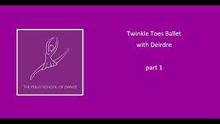 Twinkle toes ballet with Deirdre