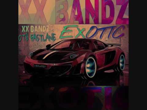 Exotic-XX Bandz, Otb Fastlane