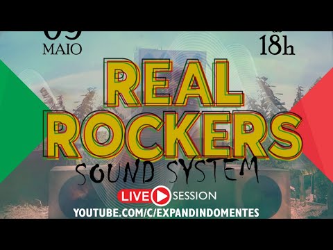 Real Rockers Sound System Live Session - Expandindo Mentes