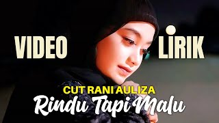 Download lagu [VIDEO LIRIK] CUT RANI - RINDU TAPI MALU | Aku rindu serindu rindunya mp3