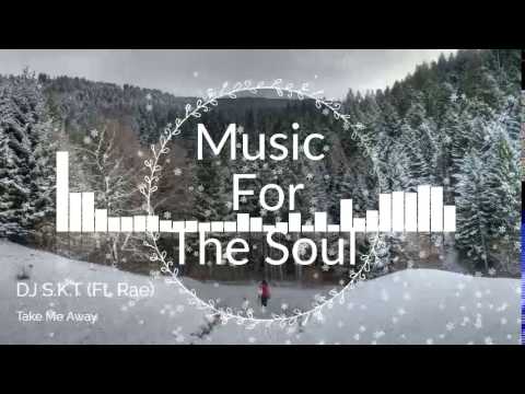 DJ SKT Ft Rae - Take Me Away