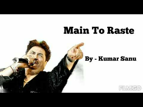 Main To Raste Se Ja Raha Tha - By Kumar Sanu