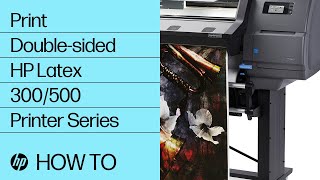 Print Double-sided | HP Latex 300/500 Printer Series | HP