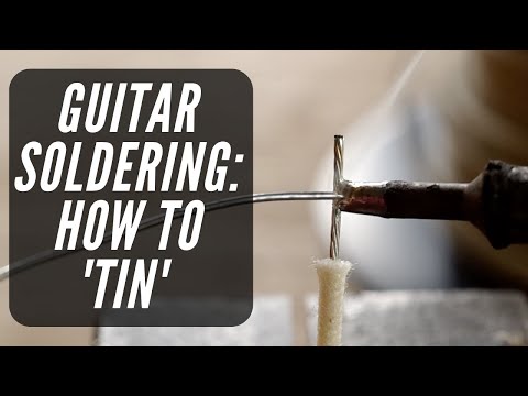 Guitar Soldering Course Part 2: Tinning