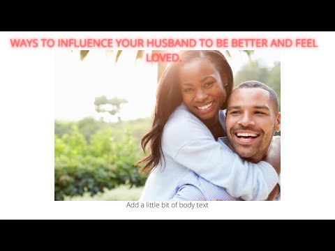 HUSBAND INFLUENCER [EFFECTIVE WAYS TO INFLUENCE YOUR HUSBAND POSITIVELY]