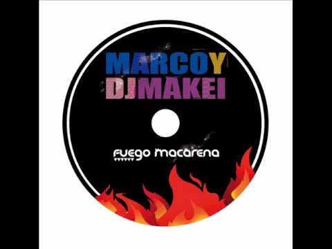3.MARCO SKINNY Y DJ MAKEI - Fuego Macarena