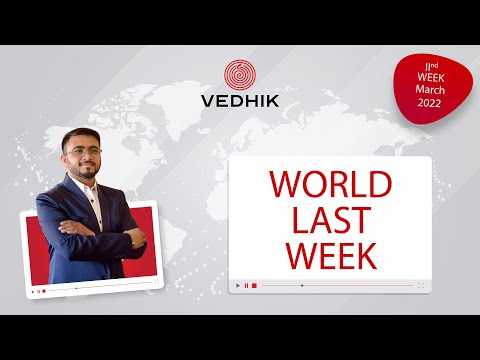 VEDHIK World Last Week Episode 022: 07/03/2021 to 13/03/2022