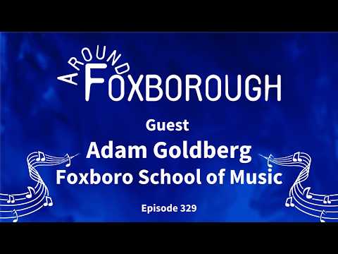 Thumbnail for Around Foxborough - Foxboro School of Music Ep 329