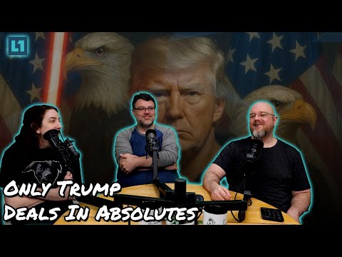 The Level1 Links With Friends Show May 13 2025: Only Trump Deals In Absolutes