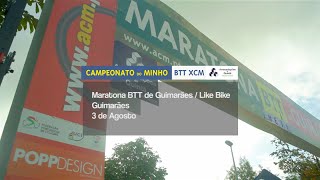 preview picture of video 'Maratona BTT de Guimarães - Like Bike / Campeonato do Minho de BTT XCM - Arrecadações da Quintã'