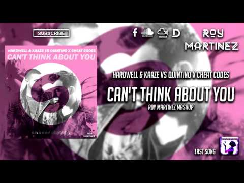[2/2] Hardwell & Kaaze vs Quintino x Cheat Codes - Can't Think About You (Roy Martinez Mashup)