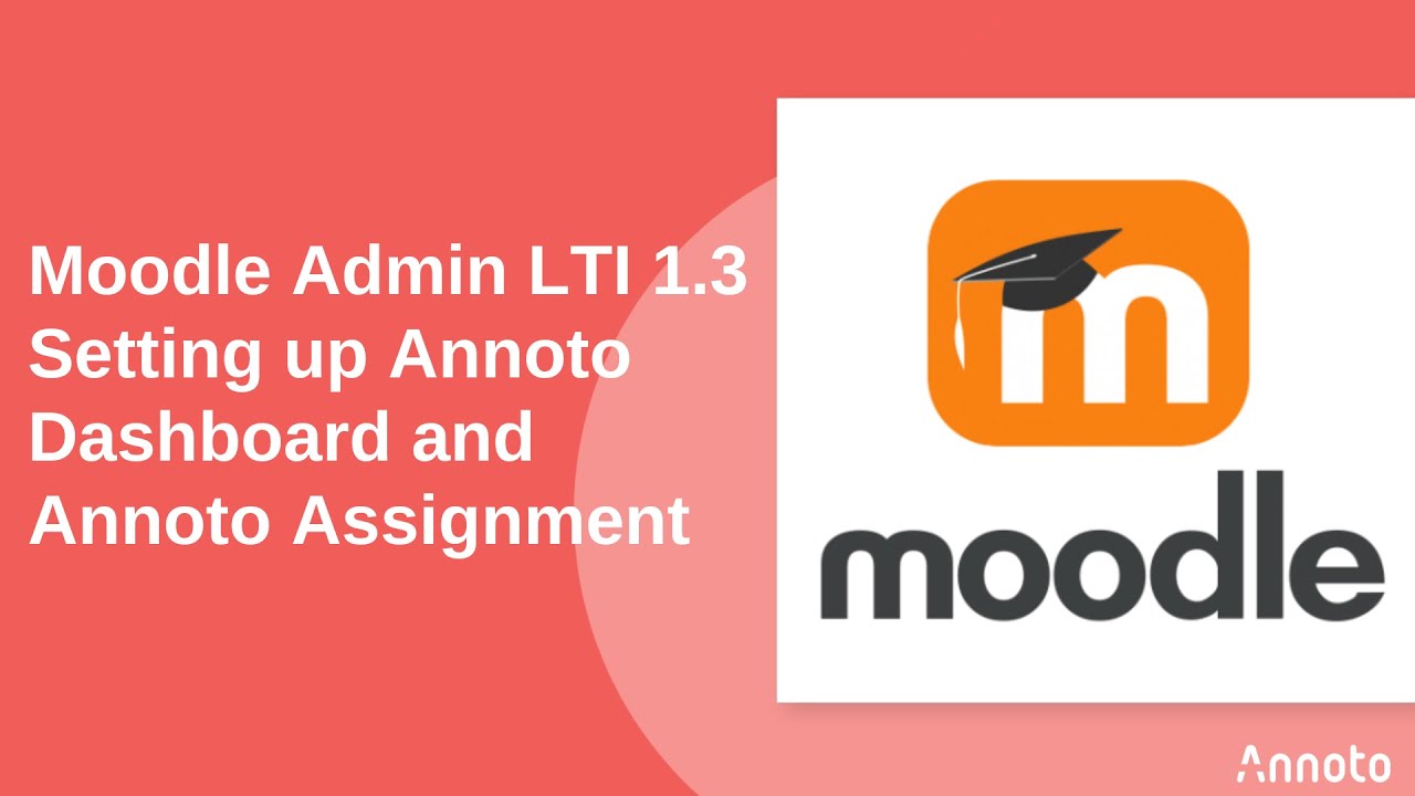 Moodle Admin LTI 1 3   Setting up Annoto Dashboard and Annoto Assignment