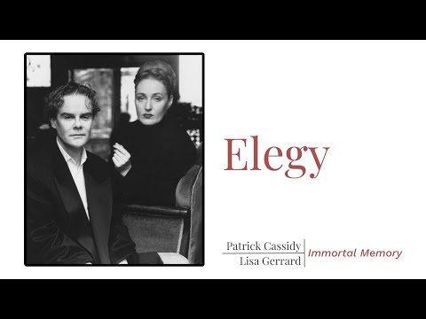 Elegy | Patrick Cassidy and Lisa Gerrard | Immortal Memory