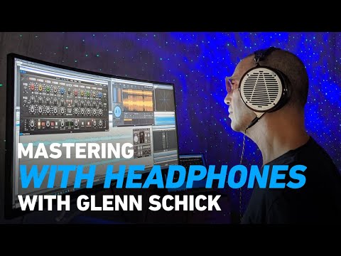 Mastering with Headphones - Featuring Glenn Schick | Plugin Alliance