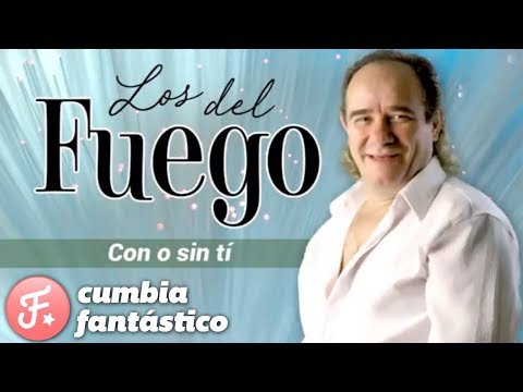 Los del Fuego - Con o sin ti