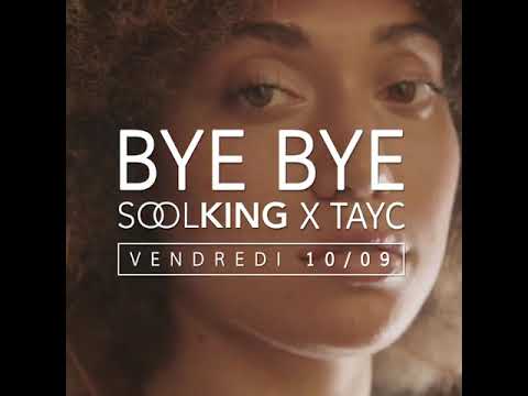 Tayc avec(ft) soolking Bye Bey👋👋👋