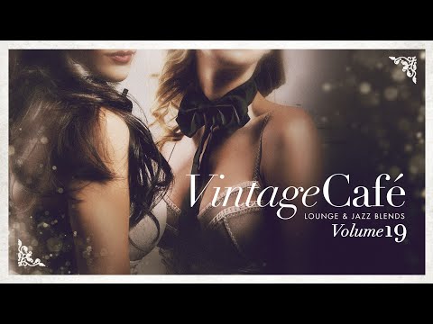 Vintage Café - Lounge and Jazz Blends Vol 19