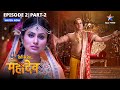 Sati Ko Mila Dand Devon Ke Dev Mahadev FULL EPISODE 2 Part 2 Starbharat