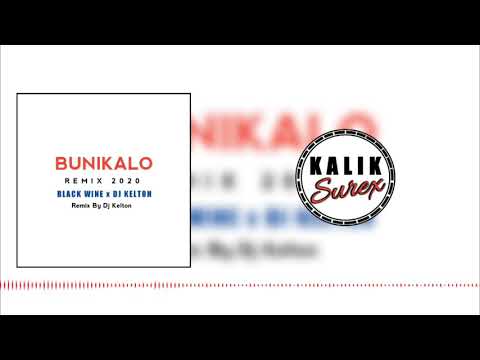 BUNIKALO_2020 REMIX_ BLACKWINE X DJ KELTON