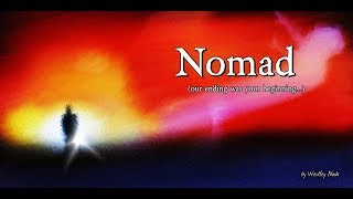 "Nomad" (our ending was your beginning)