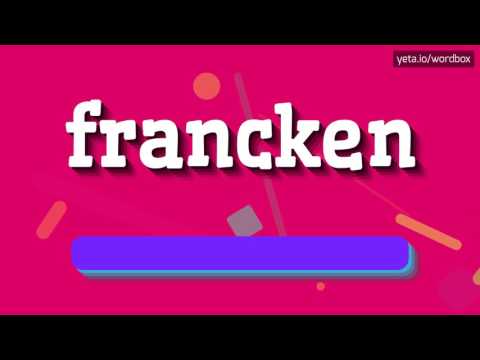 FRANCKEN - HOW TO PRONOUNCE IT!?