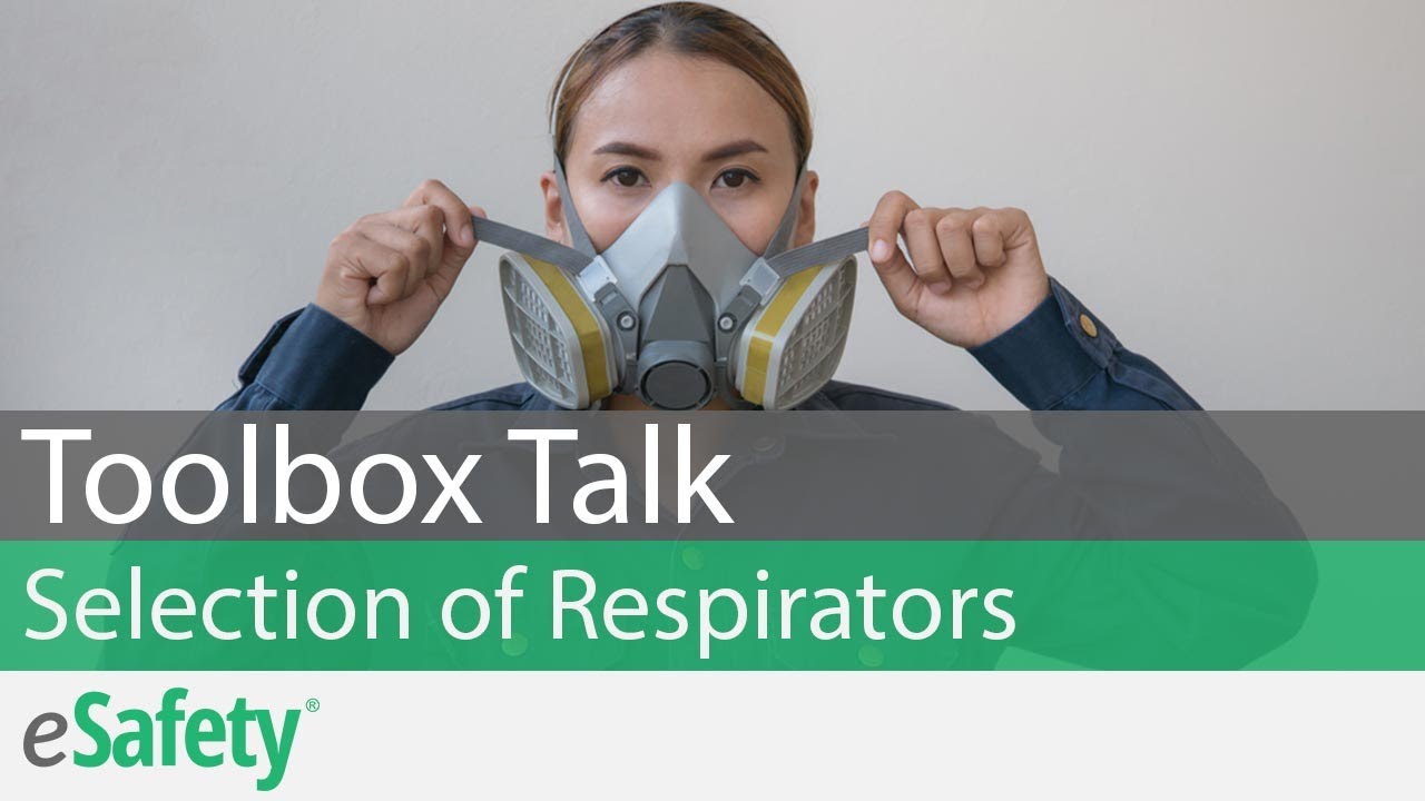 Respiratory Protection: Selection of Respirators - Toolbox Talk