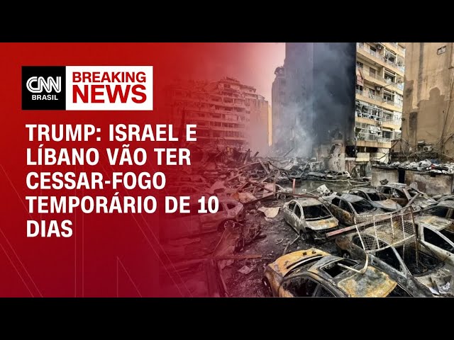 Trump anuncia cessar fogo de dez dias entre Líbano e Israel | BASTIDORES CNN