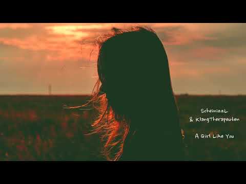 Scheinizzl & KlangTherapeuten -A Girl Like You