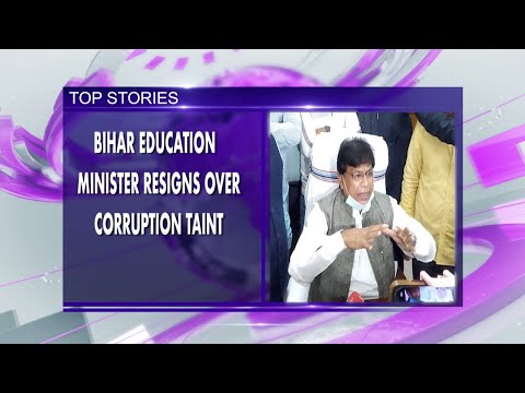 TOP STORIES : BIHAR EDUCATION MINISTER RESIGNS OVER CORRUPTION TAINT // 20 NOVEMBER 2020