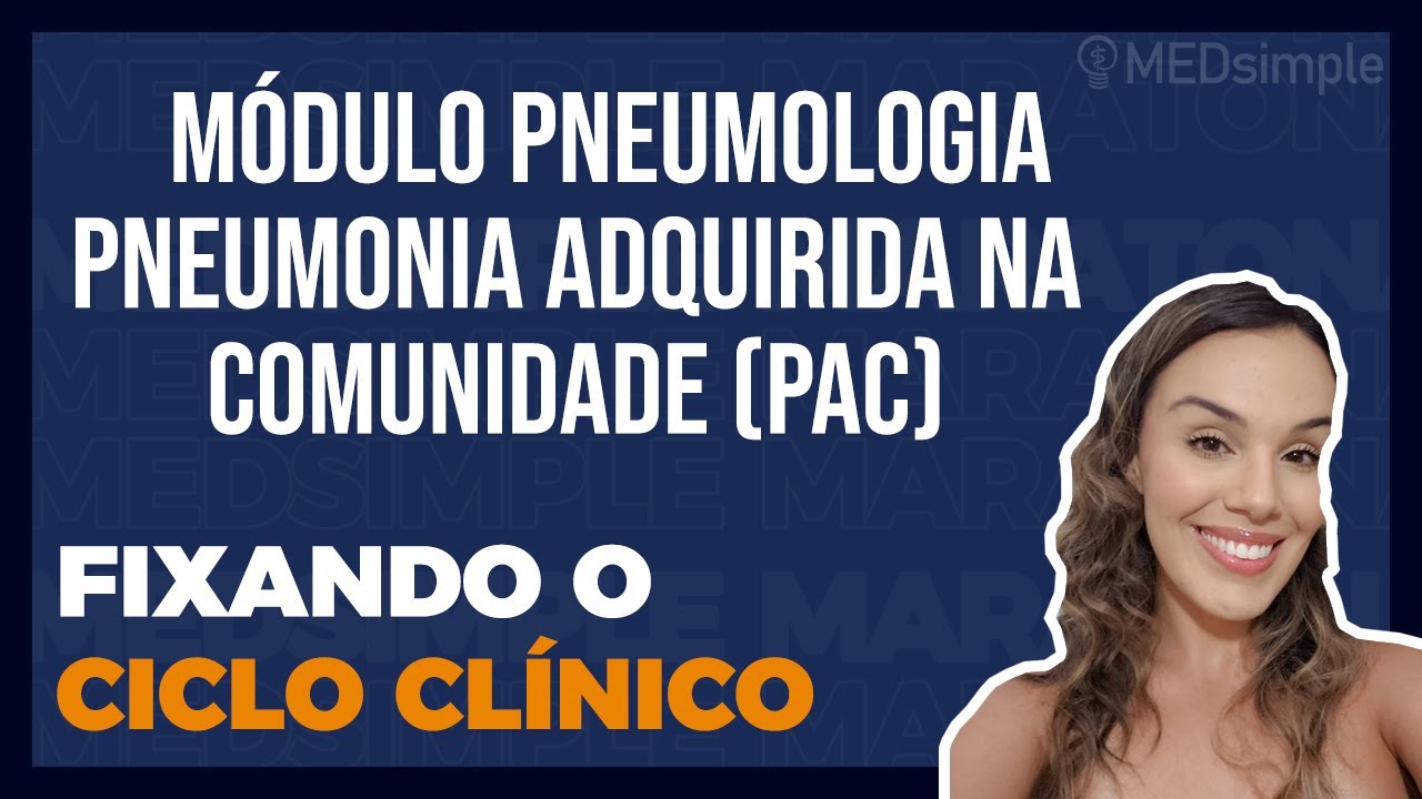MÓDULO PNEUMOLOGIA - Pneumonia Adquirida na Comunidade (PAC)