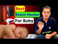 Room Heater For Baby Dr Brajpal Best Room Heater In Winter Best Room Heater In India Parents