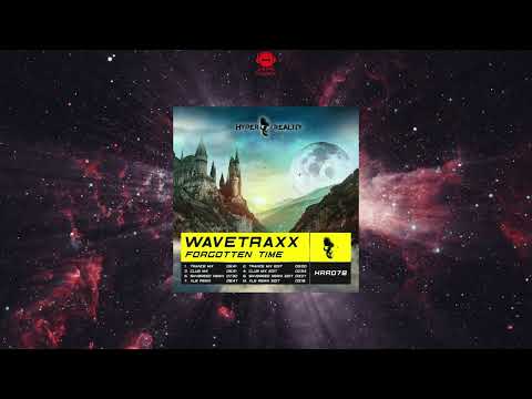 Wavetraxx - Forgotten Time (Club Mix) [HYPER REALITY RECORDS]