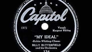 1944 HITS ARCHIVE: My Ideal - Margaret Whiting &amp; Billy Butterfield (original no-echo version)