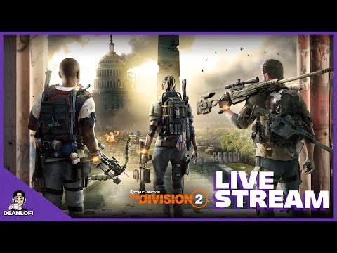 Let's Play The Division 2 First Playthrough - LIVE STREAM