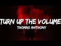 Thomas Anthony Turn Up The Volume Lyrics