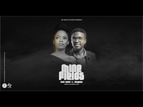 Minefields - Zeck Muzik ft. Chanjulan ( A Fouzia & John Legend cover)