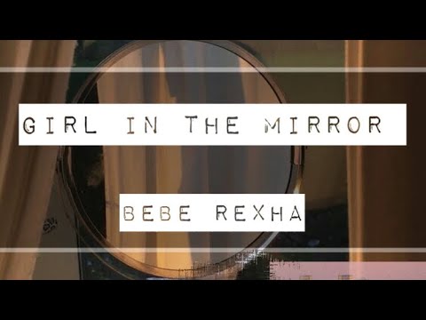 Girl in the Mirror - Bebe Rexha【和訳/日本語字幕】