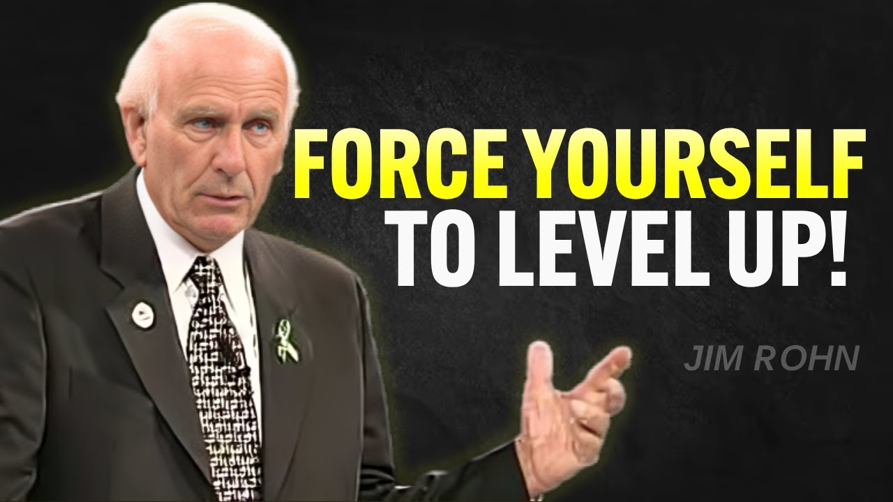 FORCE YOURSELF TO LEVEL UP - Jim Rohn Motivation