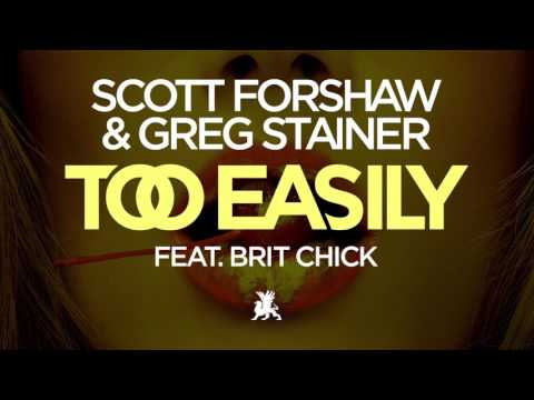 Scott Forshaw & Greg Stainer feat. Brit Chick - Too Easily (Original Club Mix)