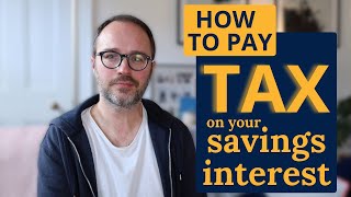 How to pay tax on savings interest