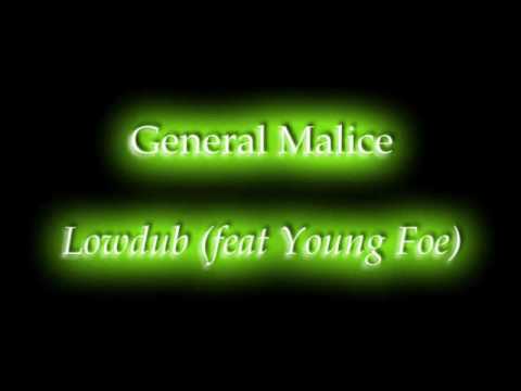 General Malice "Lowdub" feat Young Foe